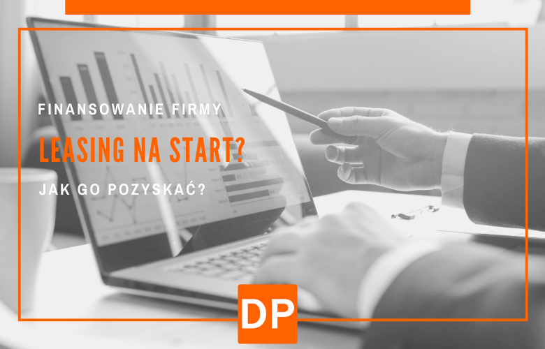 Leasing dla nowej firmy- w jaki sposób działa i czy warto z niego korzystać? | Blog