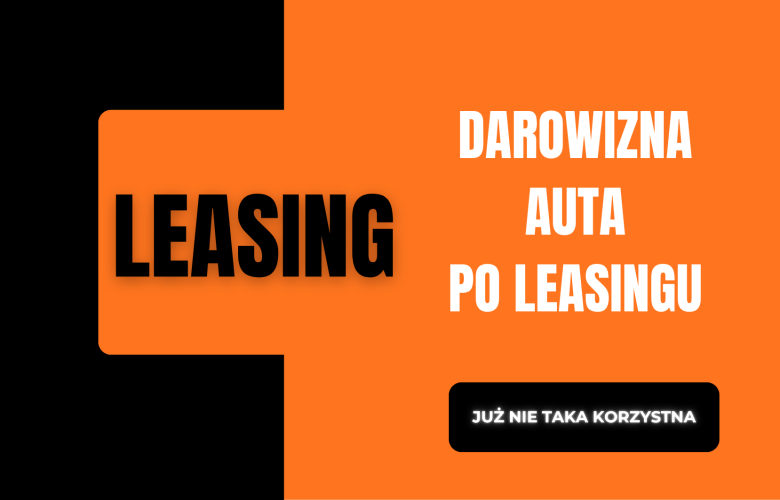Darowizna auta po leasingu już nie taka korzystna. | Aktualności